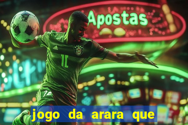 jogo da arara que ganha dinheiro